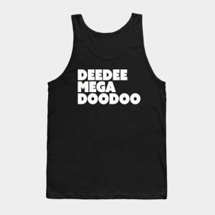 DeeDee MegaDooDoo Tank Top